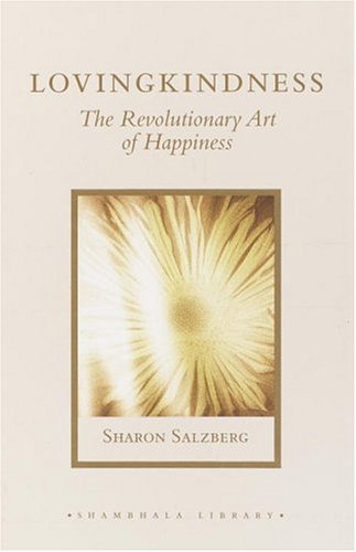 Lovingkindness: The Revolutionary Art of Happiness (Shambhala Library)