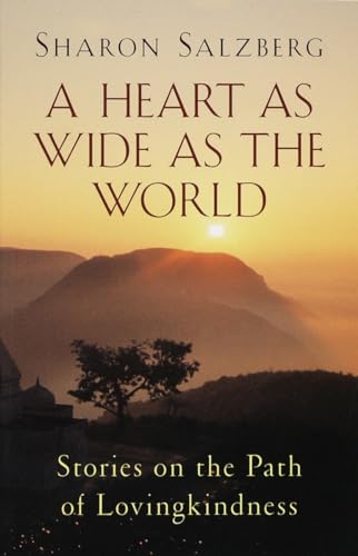 A Heart as Wide as the World: Stories on the Path of Lovingkindness